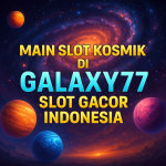 Slot Online Kosmik yang Gacor Hanya di GALAXY77